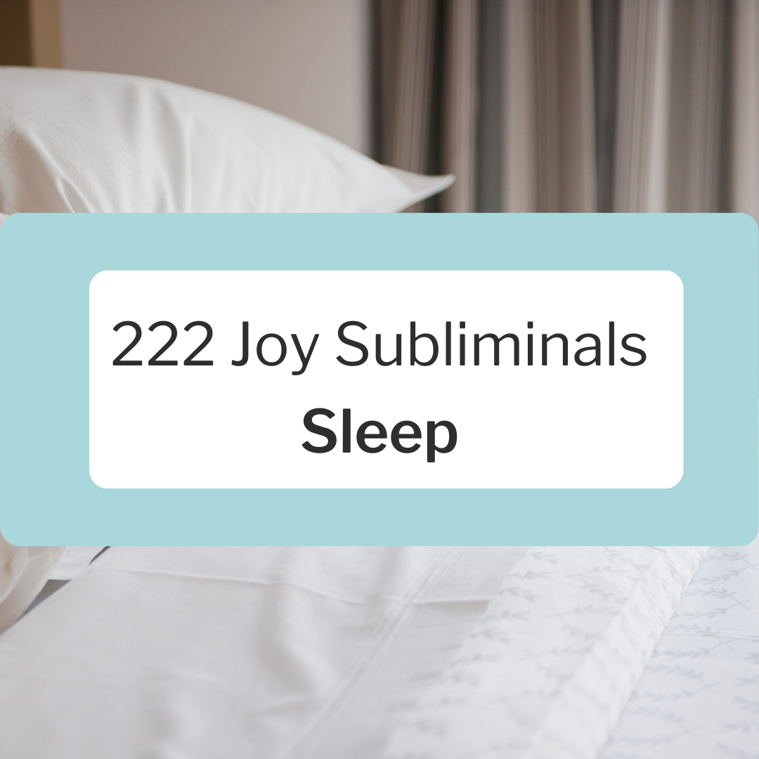 222 Joy Subliminals: Sleep